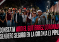 Constata Abdiel Gutiérrez Coronado Sendero Seguro en la colonia El Pípila