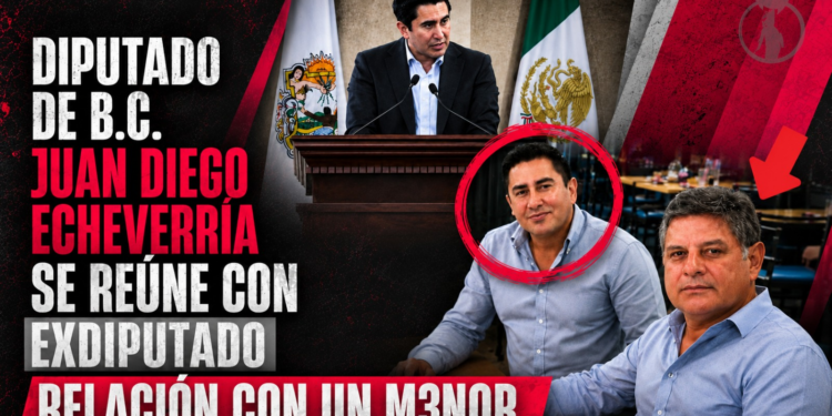 Dime con quién te juntas y te diré quién eres: diputado panista de BC, Juan Diego Echeverría Ibarra, se reúne con exdiputado panista acusado de mantener una relación con un menor