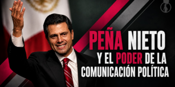 Peña Nieto y el poder de la comunicación política