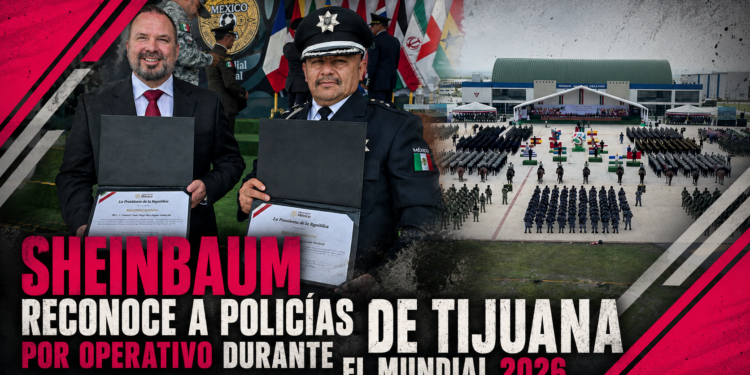 Sheinbaum reconoce a Policía Municipal de Tijuana por operativo durante el Mundial 2026