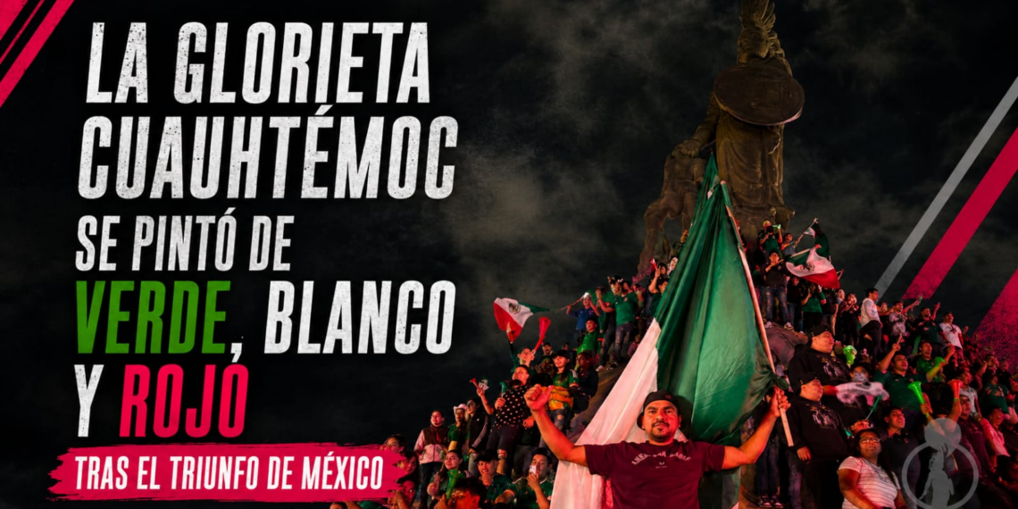 La Glorieta Cuauhtémoc se pintó de verde, blanco y rojo tras el triunfo de México