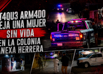 Ataque armado deja una mujer sin vida dentro de un departamento en la colonia Anexa Herrera