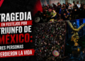 ¡ASÍ NO MÉXICO! Tragedia en festejos por triunfo de México: tres personas mueren asfixiadas en la CDMX