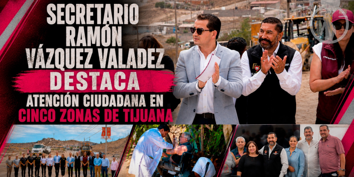 Secretario Ramón Vázquez Valadez destaca atención ciudadana en cinco zonas y avances en proyectos estratégicos