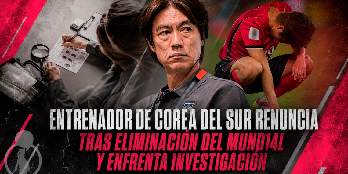 Entrenador de Corea del Sur renuncia tras eliminación del Mundial y enfrenta investigación