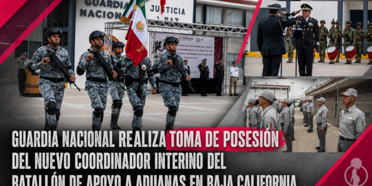 Guardia Nacional realiza toma de posesión del nuevo coordinador interino del Batallón de Apoyo a Aduanas en Baja California