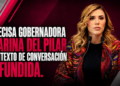 PRECISA GOBERNADORA MARINA DEL PILAR CONTEXTO DE CONVERSACIÓN DIFUNDIDA