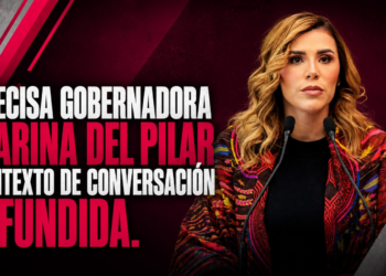 PRECISA GOBERNADORA MARINA DEL PILAR CONTEXTO DE CONVERSACIÓN DIFUNDIDA