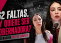 62 faltas. ¿Y así quiere ser gobernadora de Baja California?