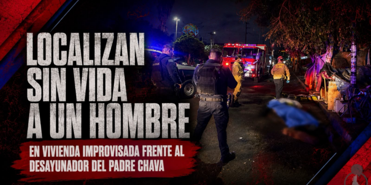 Localizan sin vida a un hombre en vivienda improvisada frente al Desayunador del Padre Chava
