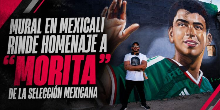 Mural en Mexicali rinde homenaje a “Morita” de la Selección Mexicana