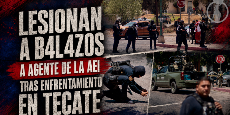 Lesionan a balazos a agente de la AEI tras enfrentamiento en Tecate
