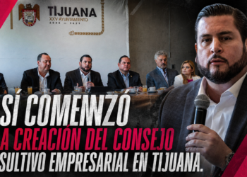 Así comenzó la creación del Consejo Consultivo Empresarial en Tijuana