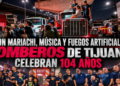 Con mariachi, música y fuegos artificiales, Bomberos de Tijuana celebran 104 años