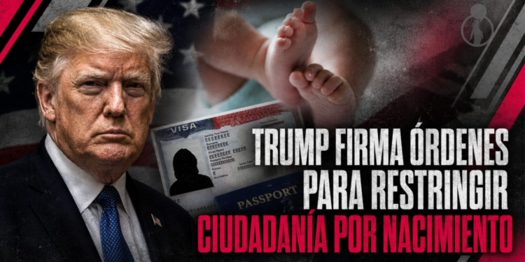 Trump firma órdenes para restringir ciudadanía por nacimiento en Estados Unidos