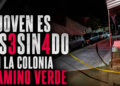 Joven es asesinado en la colonia Camino Verde