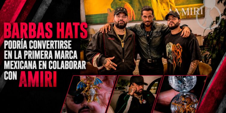 Barbas Hats podría convertirse en la primera marca mexicana en colaborar con AMIRI