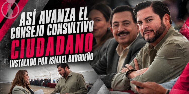 Así avanza el Consejo Consultivo Ciudadano instalado por Ismael Burgueño