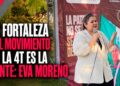 La fortaleza del movimiento de la Cuarta Transformación es la gente: Eva Moreno