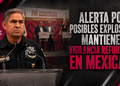 Alerta por posibles explosivos mantiene vigilancia reforzada en Mexicali