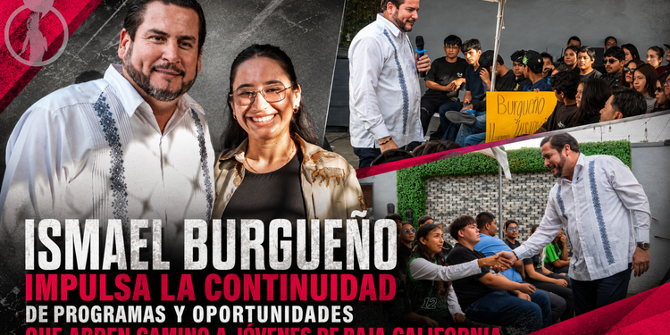Ismael Burgueño impulsa la continuidad de programas y oportunidades que abren camino a jóvenes de Baja California