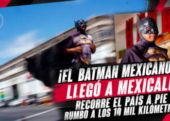 ¡El Batman mexicano llegó a Mexicali! Recorre el país a pie rumbo a los 10 mil kilómetros