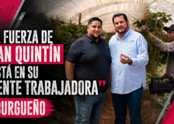 La fuerza de San Quintín radica en su gente trabajadora; Ismael Burgueño