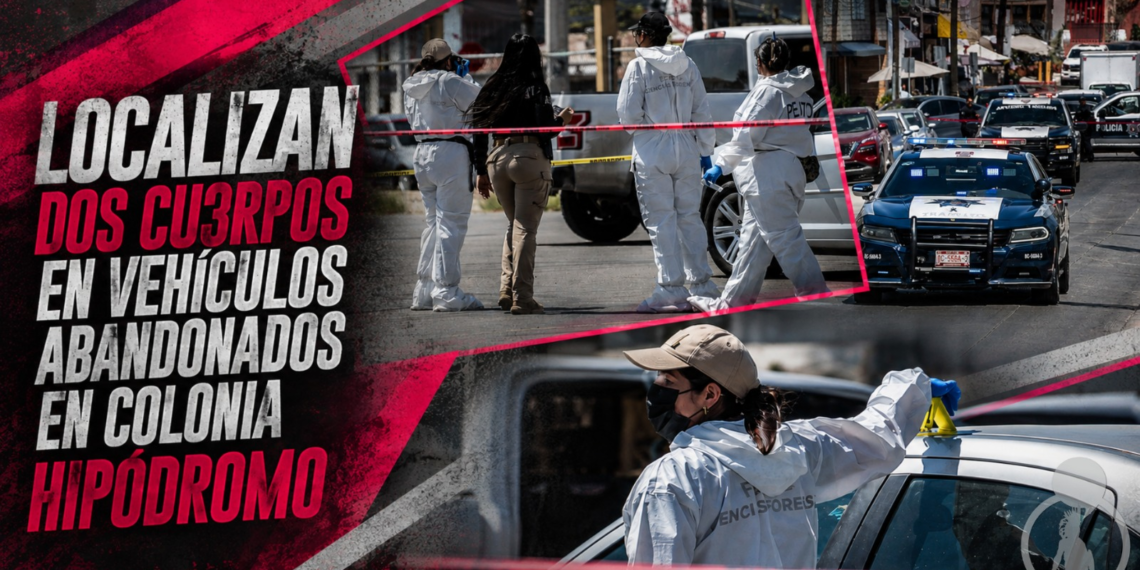 Localizan dos cuerpos en vehículos abandonados en colonia Hipódromo