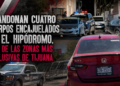 Abandonan cuatro cuerpos encajuelados en el Hipódromo, una de las zonas más exclusivas de Tijuana