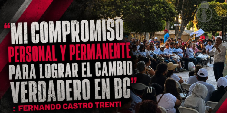 “MI COMPROMISO PERSONAL Y PERMANENTE PARA LOGRAR EL CAMBIO VERDADERO EN BC”: FERNANDO CASTRO TRENTI