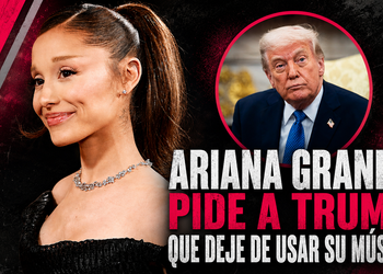 Ariana Grande pide a Trump que deje de usar su música