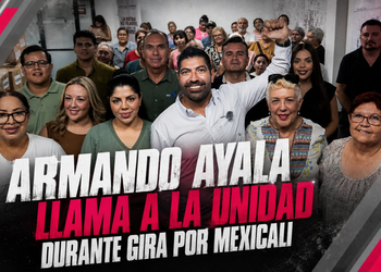 Armando Ayala llama a la unidad durante gira por Mexicali