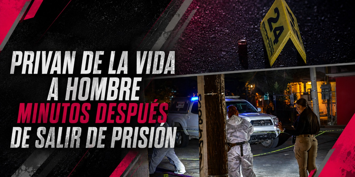 Matan a hombre minutos después de salir de prisión