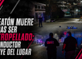 Peatón muere tras ser atropellado; conductor huye del lugar