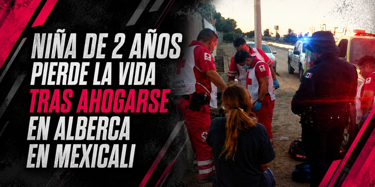 Muere niña de 2 años tras ahogarse en alberca de jardín de eventos en Mexicali