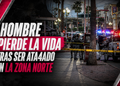 Hombre muere tras ser atacado a balazos en la Zona Norte de Tijuana