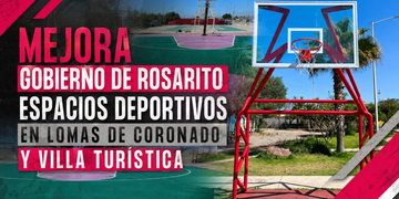 Mejora Gobierno de Rosarito espacios deportivos en Lomas de Coronado y Villa Turística