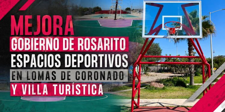 Mejora Gobierno de Rosarito espacios deportivos en Lomas de Coronado y Villa Turística