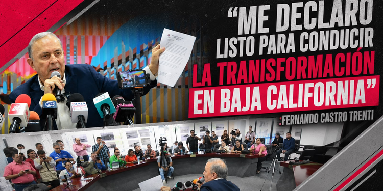 “Me declaro listo para conducir la transformación en Baja California”: Fernando Castro Trenti
