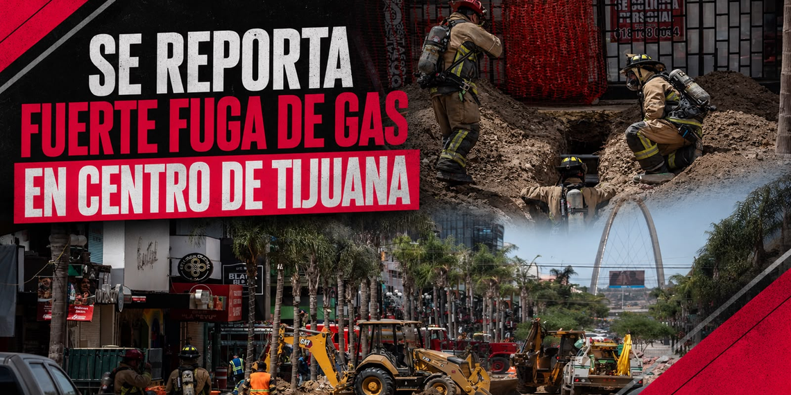 Se registra fuga de gas en Zona Centro de Tijuana