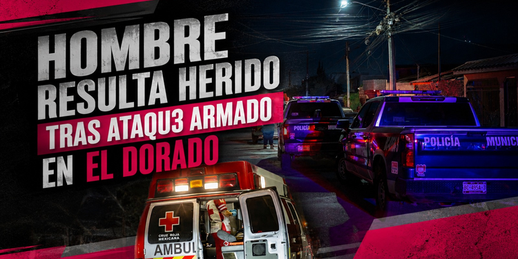 Hombre resulta herido tras ataque armado en El Dorado