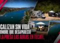 Localizan sin vida a hombre que desapareció en la presa Las Auras, en Tecate
