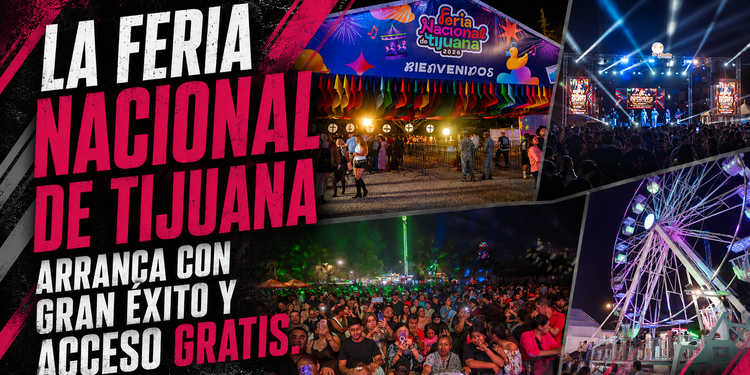 La Feria Nacional de Tijuana arranca con gran éxito y acceso GRATIS.