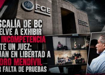 Fiscalía de BC vuelve a exhibir su incompetencia ante un juez; dejan en libertad a Pedro Mendívil por falta de pruebas