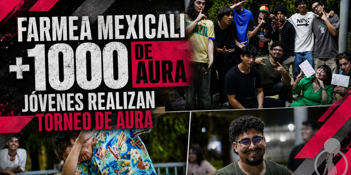 Farmea Mexicali +1000 de aura; jóvenes realizan torneo de aura