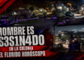 Hombre es asesinado en la colonia El Florido Horóscopo