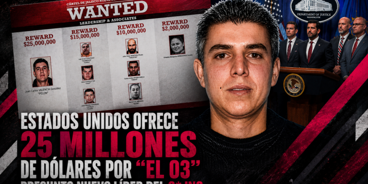 Estados unidos ofrece 25 millones de dólares por “El O3” presunto nuevo líder del CJNG