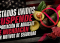 Estados Unidos suspende importación de aguacate de Michoacán por motivos de seguridad
