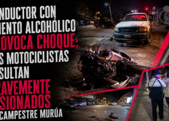 Conductor con aliento alcohólico provoca choque; dos motociclistas resultan gravemente lesionados en Campestre Murúa