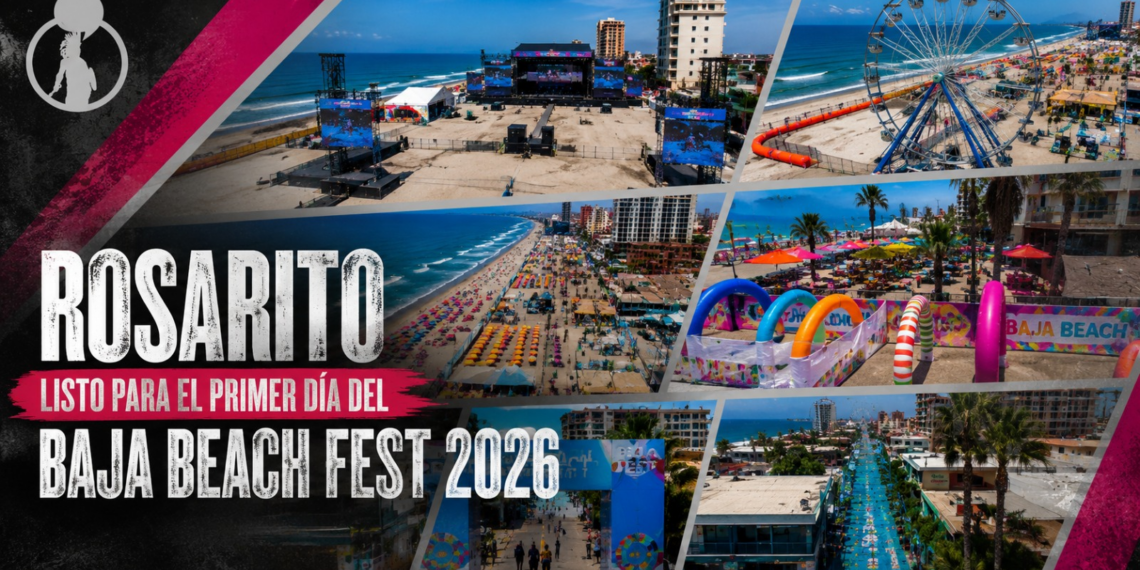 Rosarito listo para el primer día del Baja Beach Fest 2026